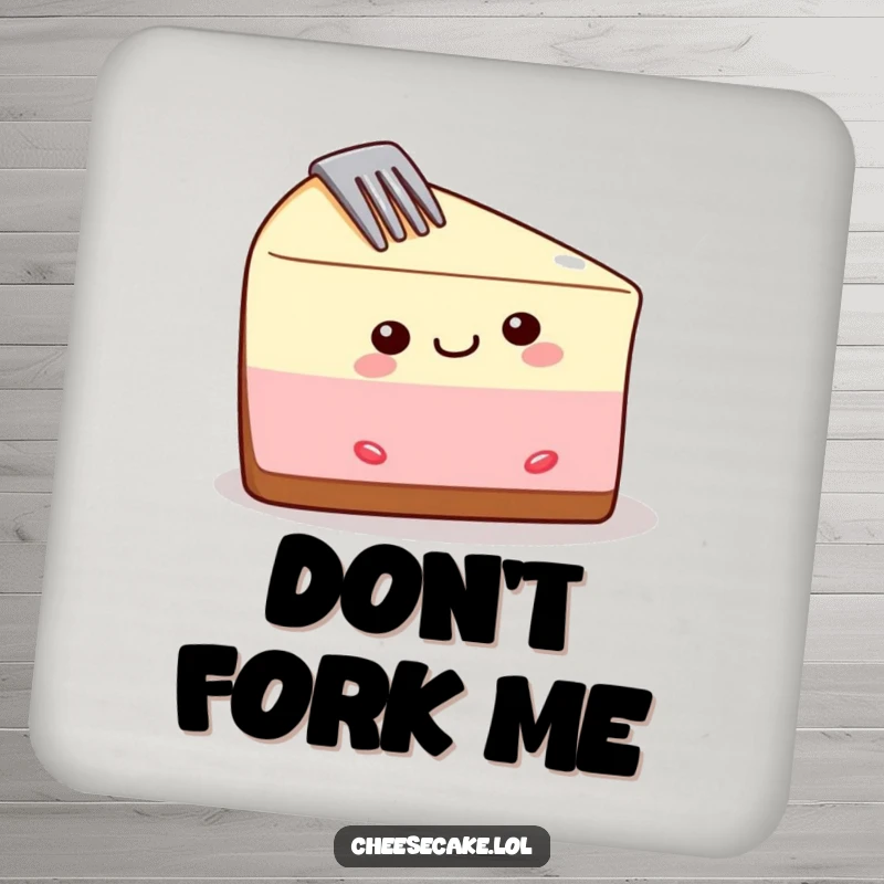 Funny cheesecake coaster featuring a delighted slice with a fork, protecting surfaces with dessert-themed humor.