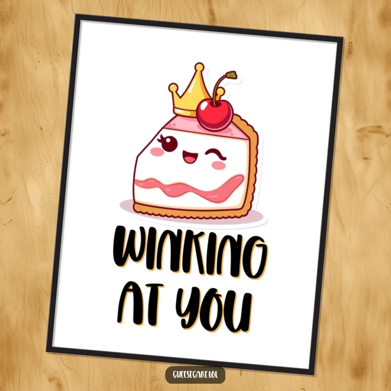 Funny cheesecake slice poster print, cute and crowned, winking with a cherry, a charming and royal artwork.