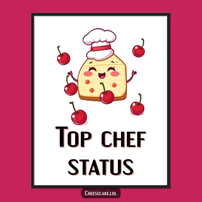 Funny Chef Cheesecake Poster, Juggling Cherry Art, Hilarious Wall Decor Gift