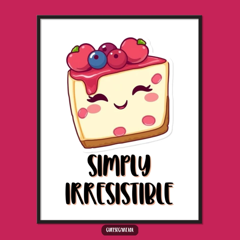 Funny Cheesecake Poster, Winking Berry Dessert Art, Hilarious Wall Decor Gift