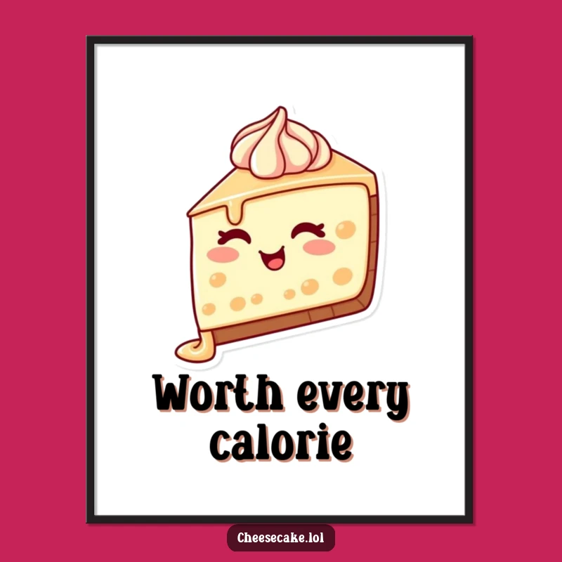 Funny Cheesecake Wink Poster: Dripping Frosting Art, A Whimsical Funny Gift For Walls