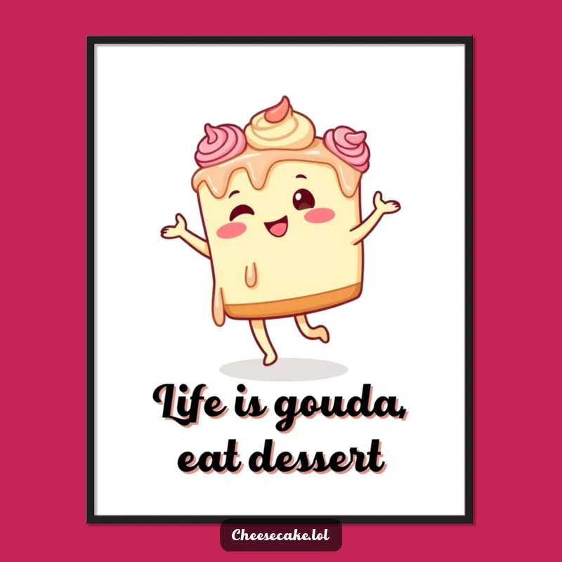 Funny Free Printable Wall Art: Silly Dancing Cheesecake - Dessert Decor Downloadable