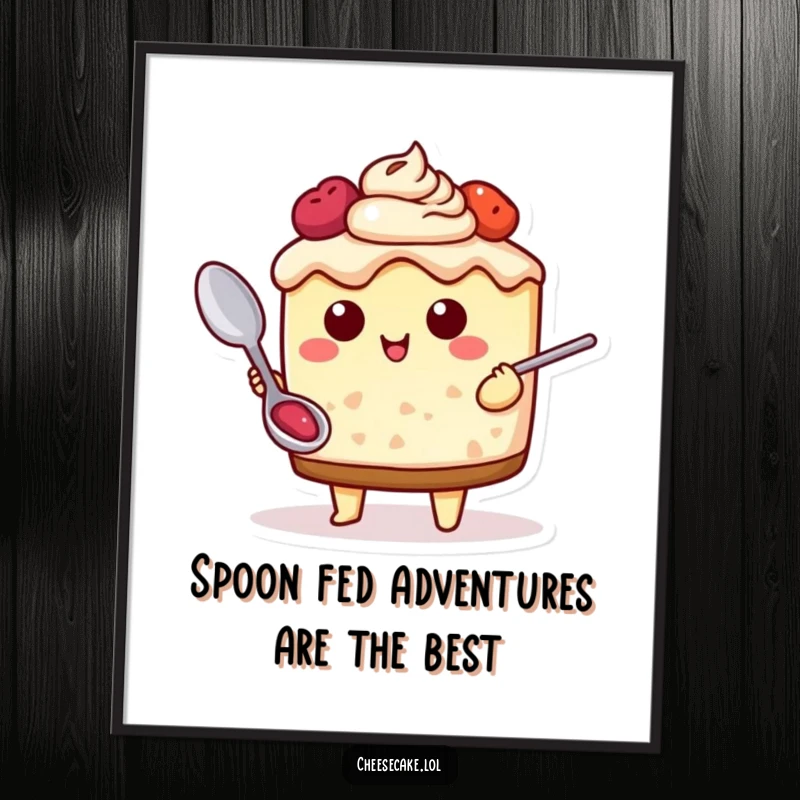 Funny Free Printable Wall Art: A cheesecake character stands with a spoon, embarking on a grand, delicious adventure.