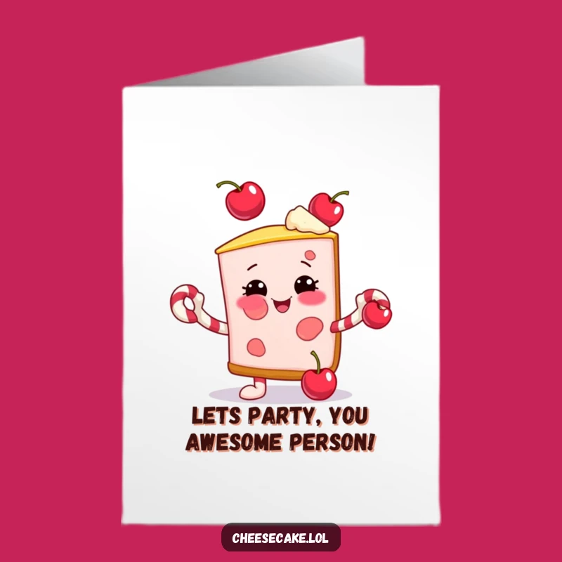 Free Printable Birthday Card: Juggling Cheesecake Slice - Funny Downloadable Gift Idea