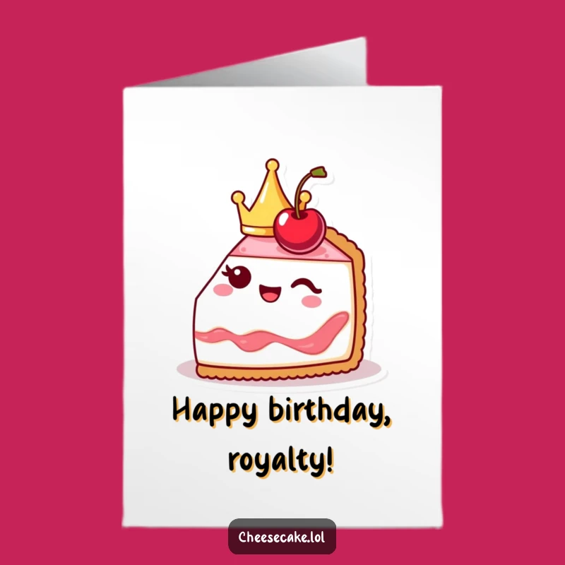 Free Printable Birthday Card: Royal Cheesecake Wink - Funny Downloadable Greeting
