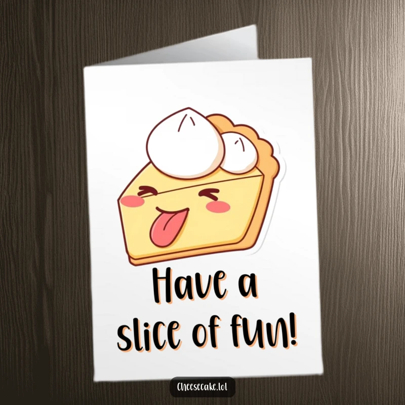 Funny Free Printable Birthday Card: A slice of pie winking playfully and sticking its tongue out, delivering a cheeky birthday wish.