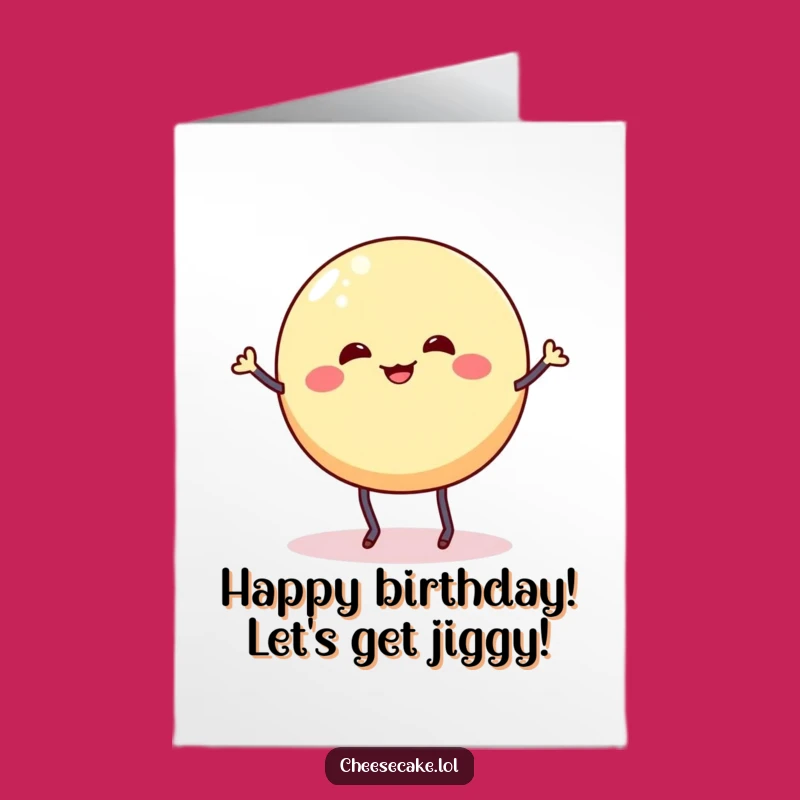 Free Printable Birthday Card: Wobbly Cheesecake Dance Downloadable Fun