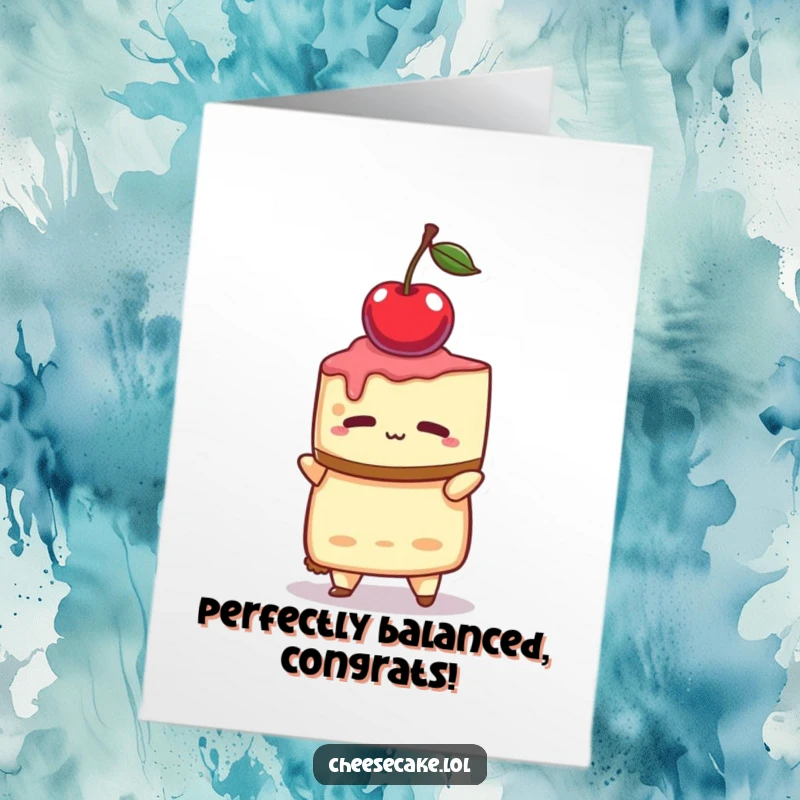 Funny Free Printable Congratulations Card: a cheesecake character concentrating intensely to balance a single cherry on its head. Precise achievement.