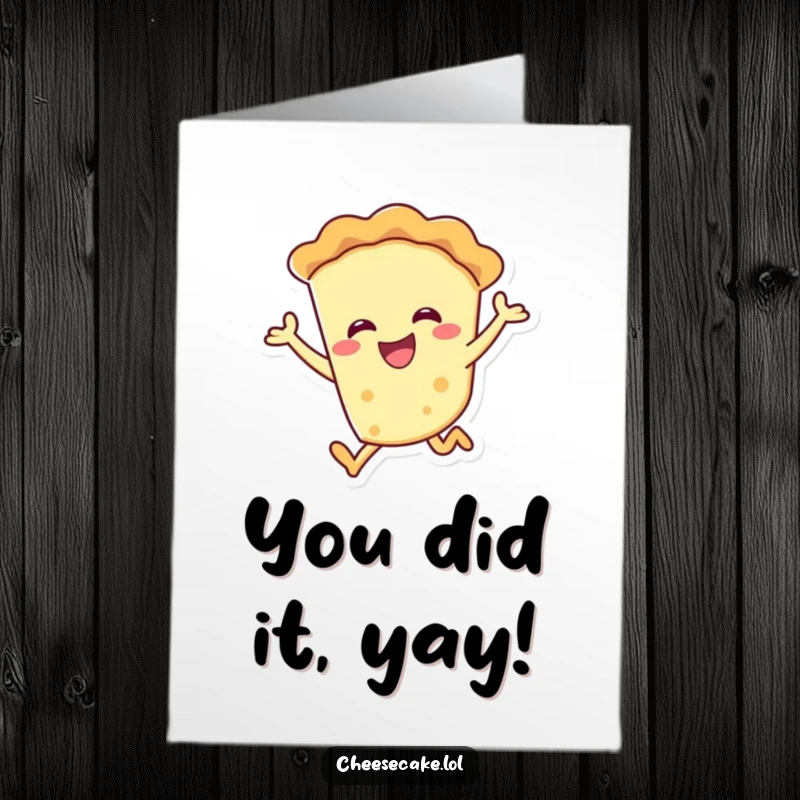 Funny Free Printable Congratulations Card: An ecstatic pie character in a joyful leap, celebrating a fantastic accomplishment with enthusiasm.