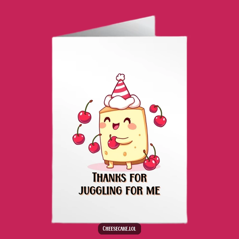 Downloadable Free Printable Thank You Card: Cheerful Juggling Cheesecake - Fun Gift