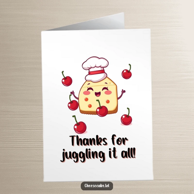 Funny Free Printable Thank You Card: A cheesecake slice in a chef hat juggles cherries, creating a delightful thank you.