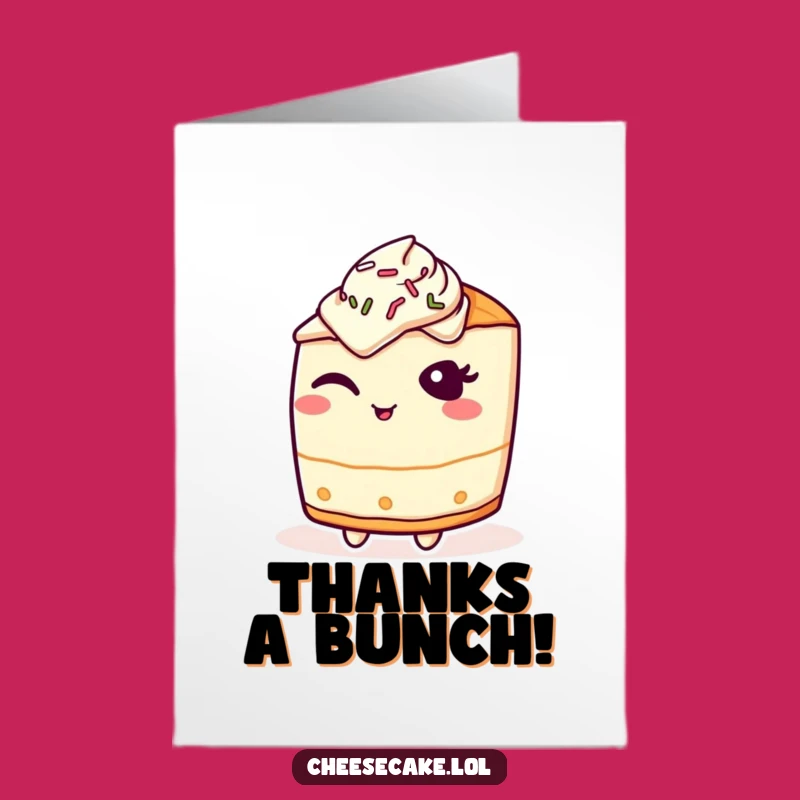 Free Printable Thanks Card: Winking Cheesecake, Humorous Downloadable Gift