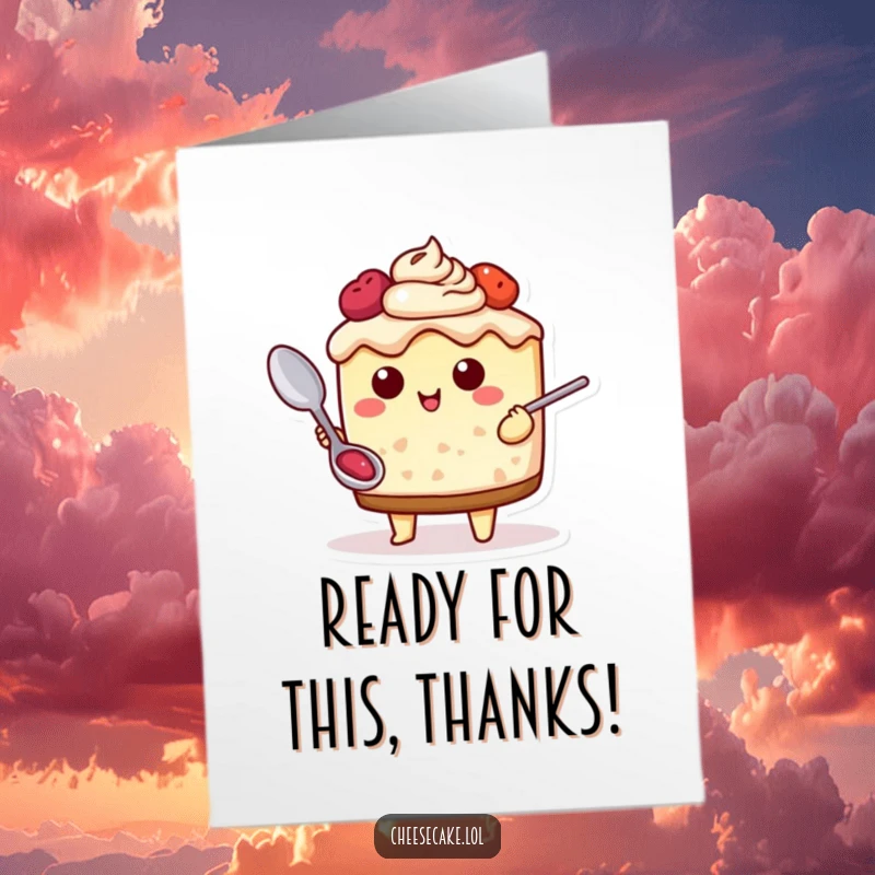 Funny Free Printable Thank You Card: A cheesecake character holds a spoon, ready for a sweet adventure to express thanks.