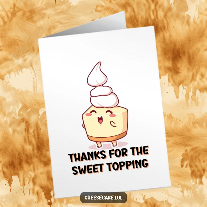 Funny Free Printable Thank You Card: A cheesecake character looking thrilled as a dollop of whipped cream falls on it.