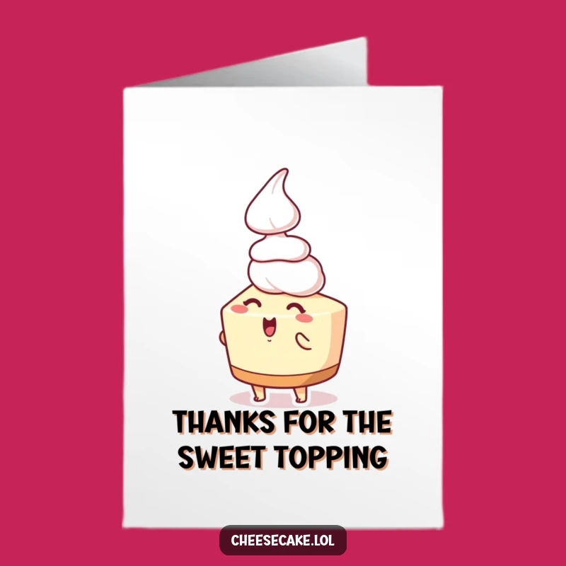 Whipped Cream Cheesecake Thank You Card: Free Printable Funny Downloadable Gift