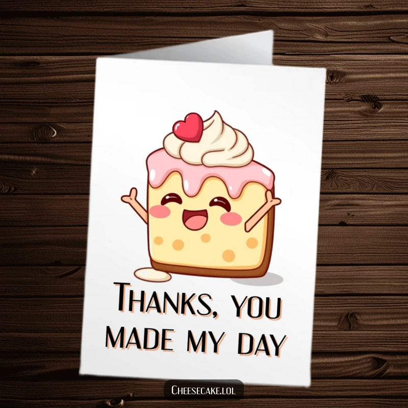 Funny Free Printable Thank You Card: Delighted cheesecake slice with melting frosting strikes a silly pose.