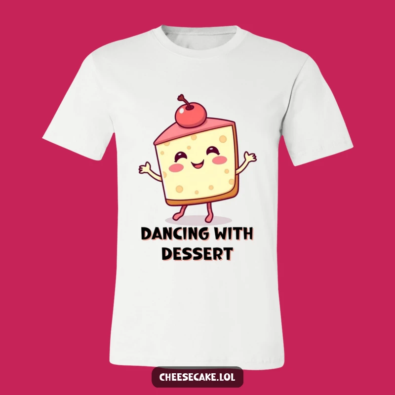 Funny Cheesecake Jig T-Shirt - Dance Your Way to Dessert!